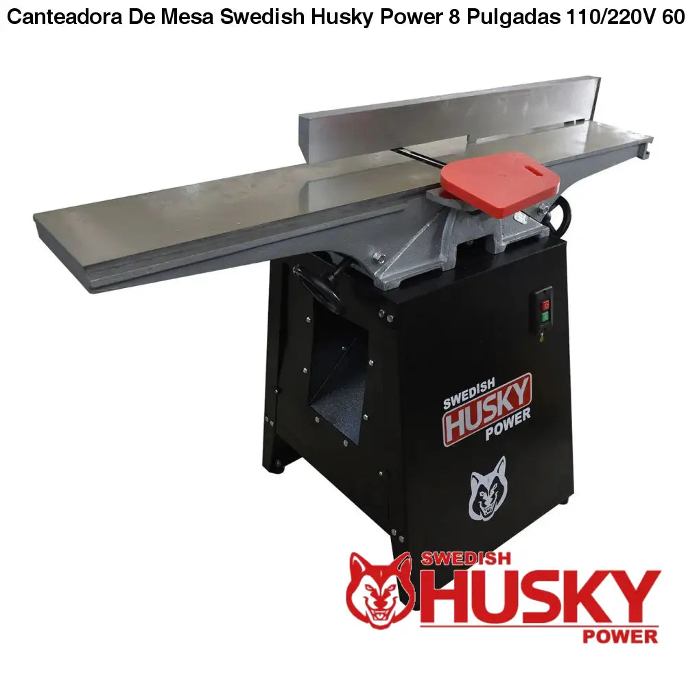Canteadora De Mesa Swedish Husky Power 8 Pulgadas 110/220V